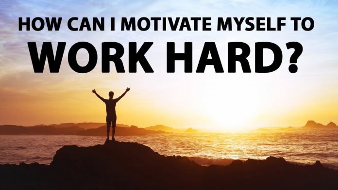 motivate myself to work hard?