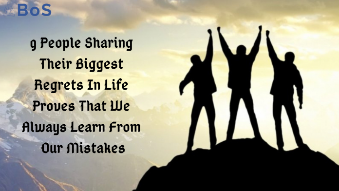 Biggest Regrets In Life Proves That We Always Learn From Our Mistake