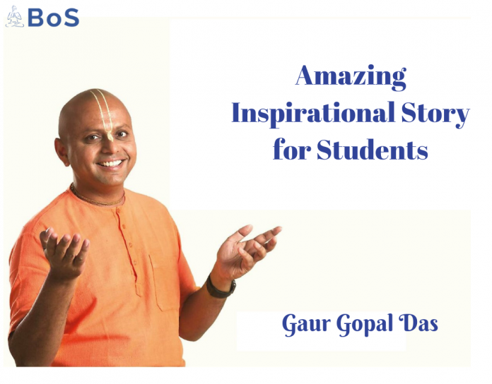 Inspirational Story for Students By Gaur Gopal Das