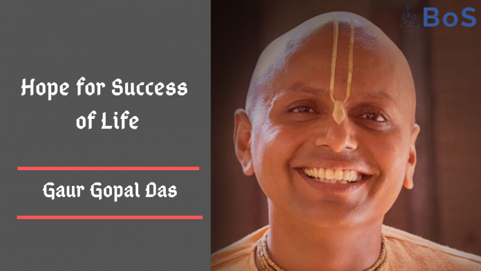 Hope for Success of Life by Gaur Gopal Das