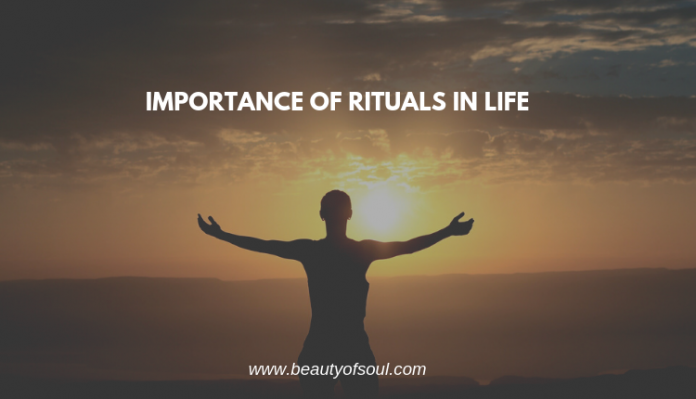 Importance of Rituals That Positively Impact On Your Life