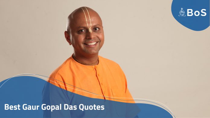 Best Gaur Gopal Das Quotes
