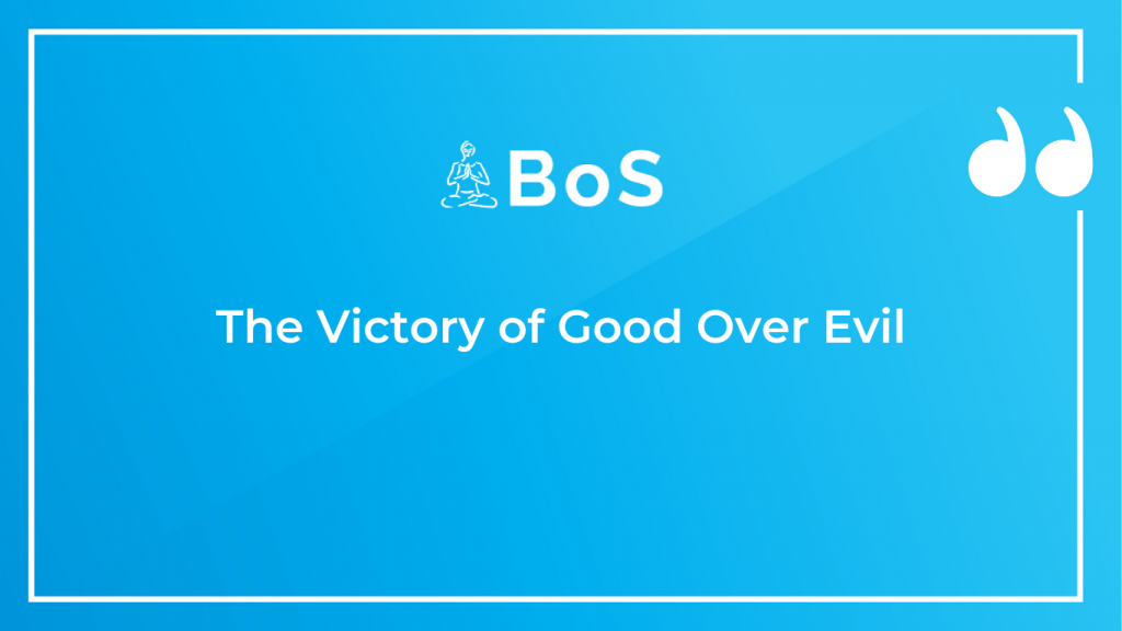 The Victory of Good Over Evil