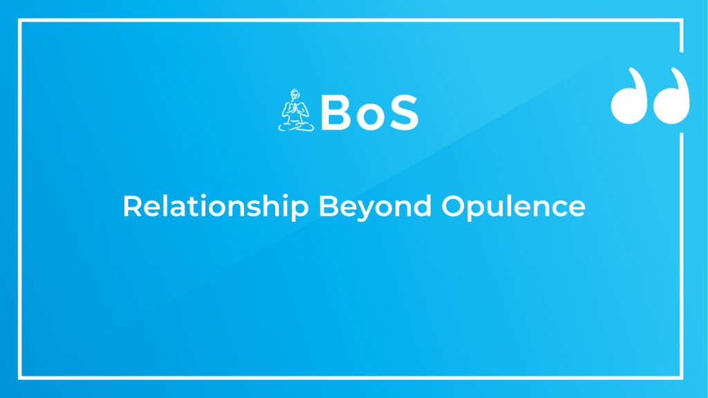 Relationship Beyond Opulence