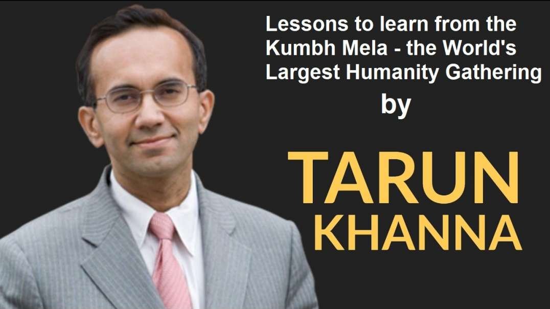 Lessons to learn from the Kumbh Mela - the World's Largest Humanity Gathering by Tarun Khanna